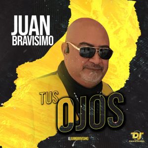 Juan Bravisimo – Tus Ojos